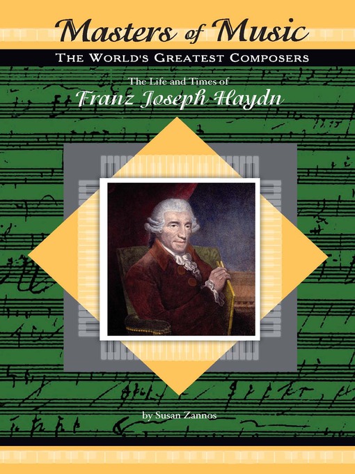 Title details for The Life and Times of Franz Joseph Haydn by Susan Zannos - Available